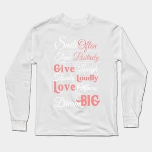 Smile Often Think Positively Dream Big Inspirational Typography Quote Design Long Sleeve T-Shirt